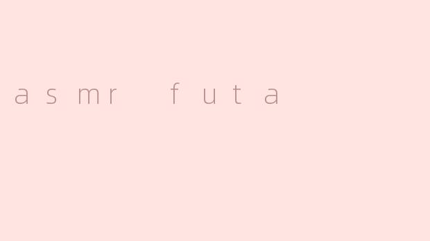 asmr futa